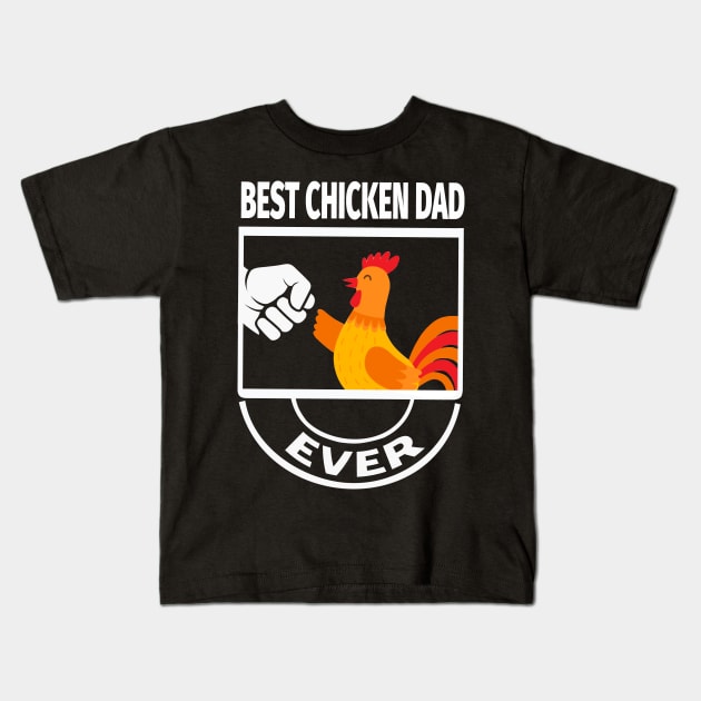 best chicken dad ever Kids T-Shirt by Xonmau
